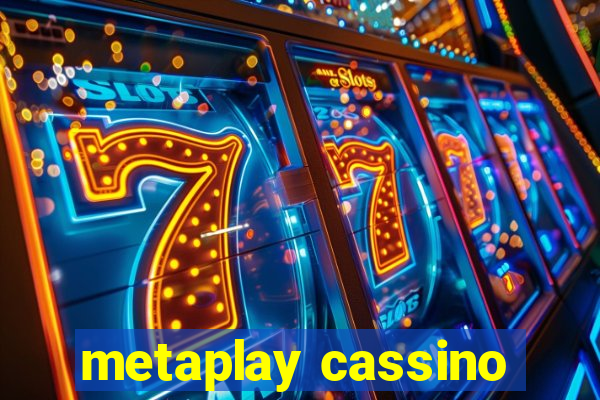 metaplay cassino